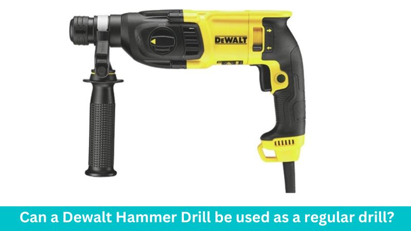 Can a Dewalt Hammer Drill be used as a regular drill?