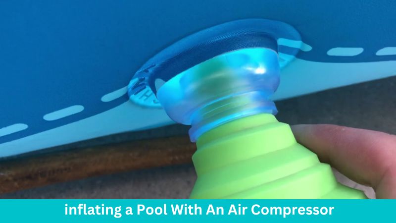 inflating a Pool With An Air Compressor